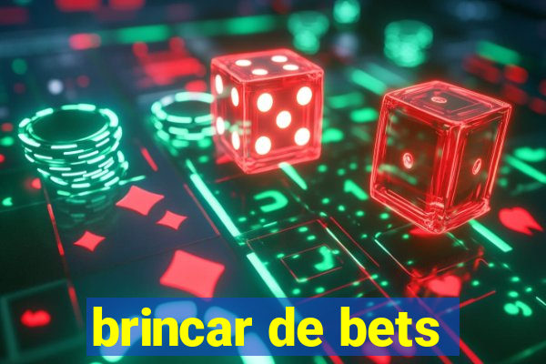 brincar de bets